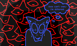 A pixelated doodle. A anthropomorphized wolf, outlined in blue, stands in the foreground, shoulders hunched and with sweat dripping down its face. It is surrounded by the faces of other wolves, outlined in red, all staring at it with a single eye each. Above the main wolf is a thought bubble that reads, "They can’t know I’m different."