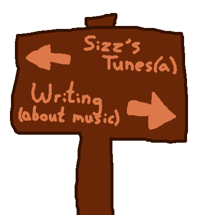 A sign with directions. Left is Sizz's Tunes while to the right is writing (about music).